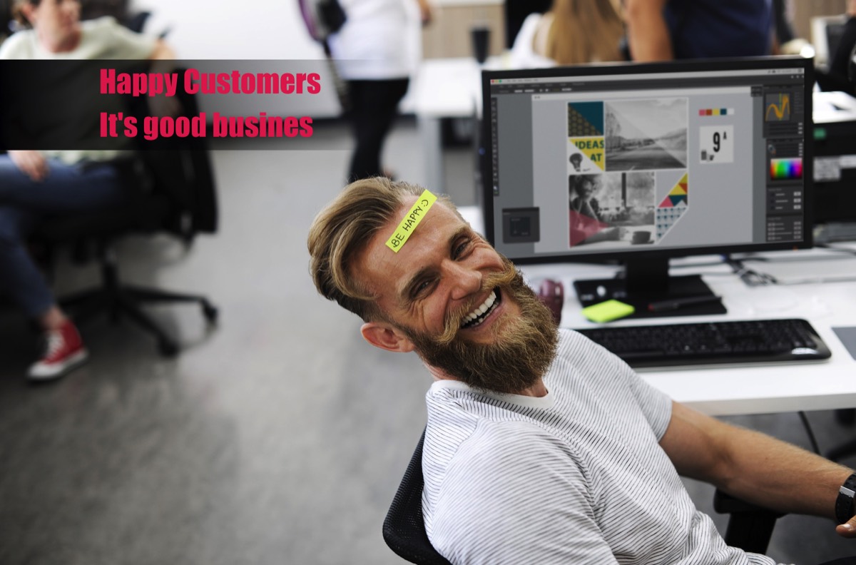 Happy customers are good business